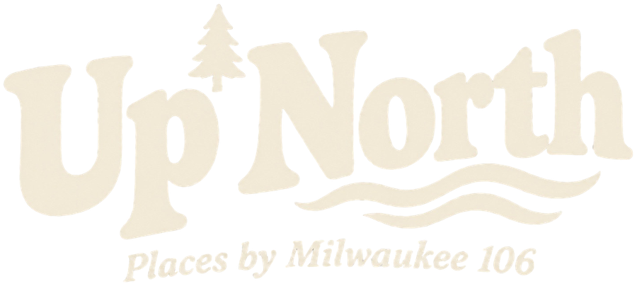 Up North — Places by Milwaukee 106